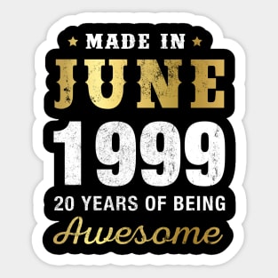 Made in June 1999 20 Years Of Being Awesome Sticker